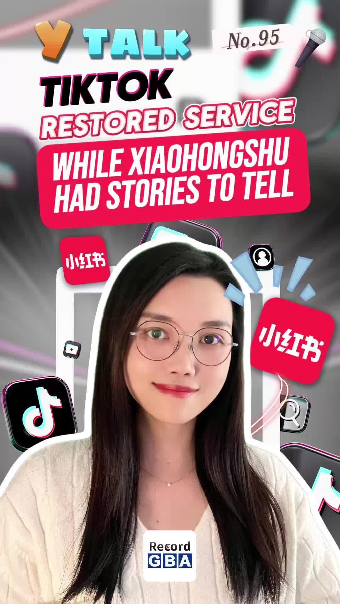 YTalk 95｜TikTok restored service, while Xiaohongshu had stories to tell TikTok封禁又解禁，这一周最热闹的是小红书