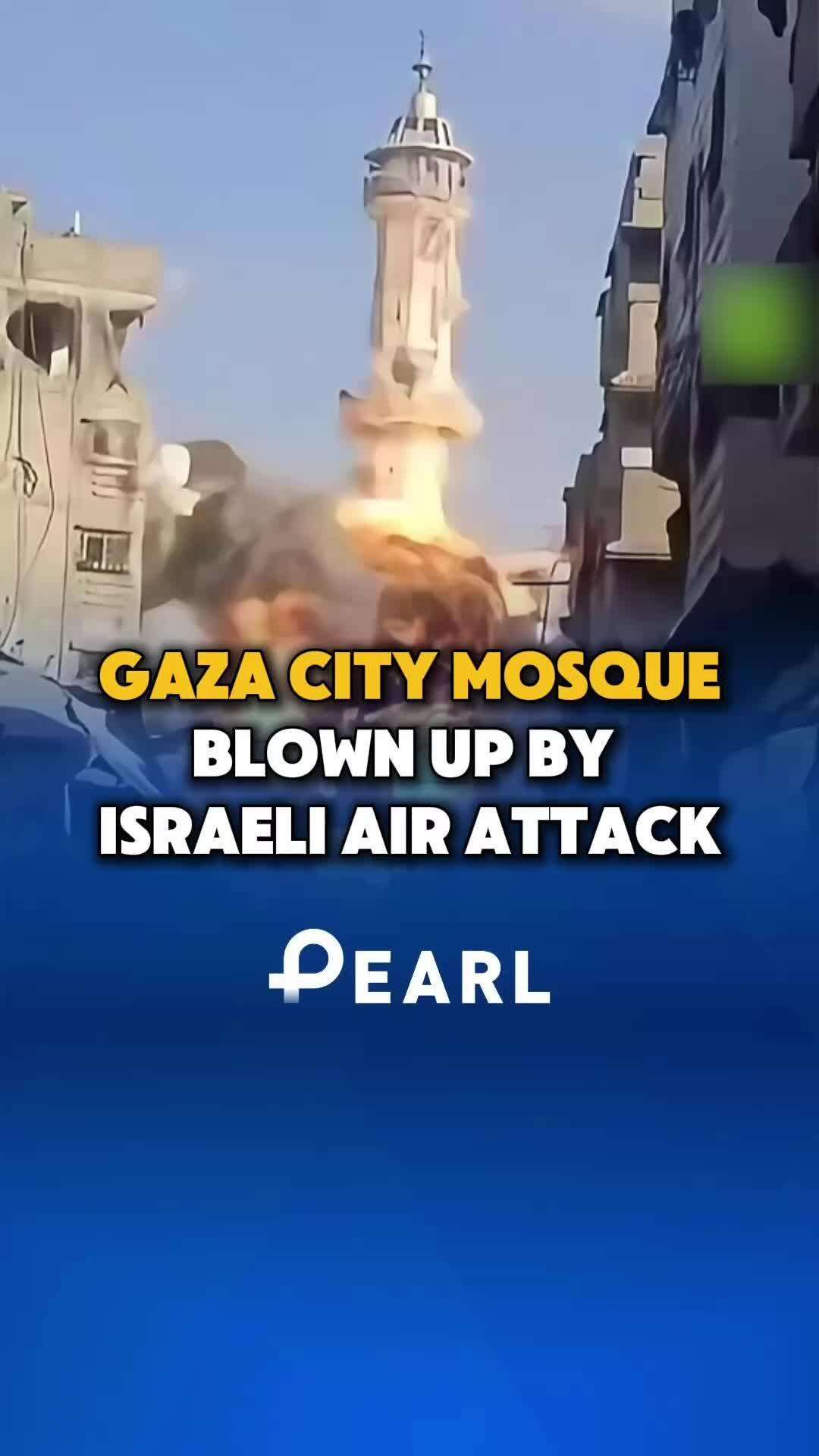  Video｜Gaza City Mosque Blown Up By Israeli Air Attack